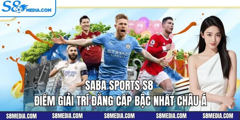 Khái quát chung về SABA Sports S8