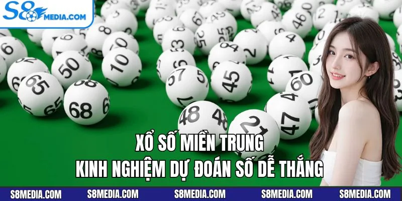 Xổ Số Miền Trung - Kinh Nghiệm Dự Đoán Số Dễ Thắng 2026